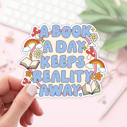 A book A Day Keeps Reality Away Stickers / Bookish Stickers