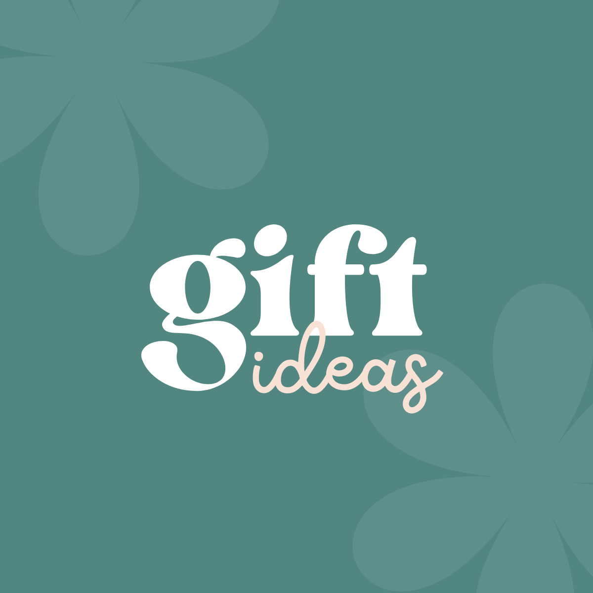 Gift Ideas