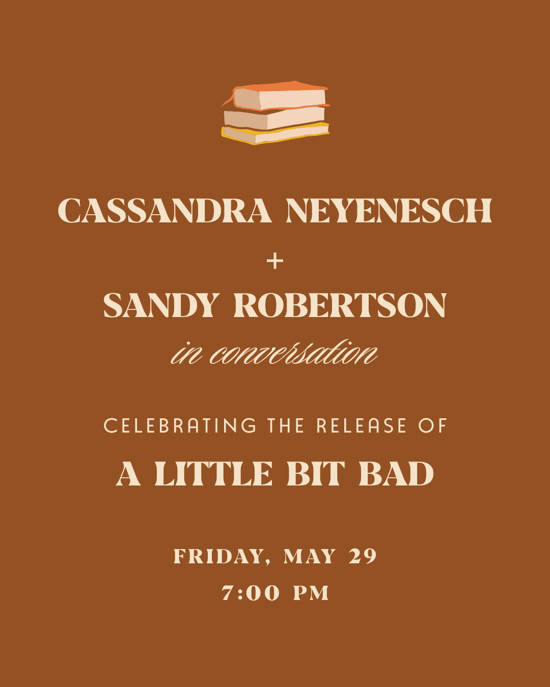 Cassandra Neyenesch discussing A LITTLE BIT BAD with Sandy Robertson May 29TH at 7:00PM