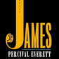 JAMES by PERCIVAL EVERETT (NATIONAL BOOK AWARD WINNER)