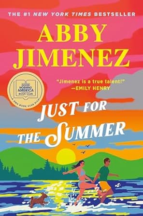 JUST FOR THE SUMMER by ABBY JIMENEZ (PART OF YOUR WORLD #3)