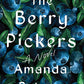 THE BERRY PICKERS by AMANDA PETERS