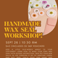 Handmade Wax Seal Workshop with Free Bee Creates: September 26th at 10:30AM