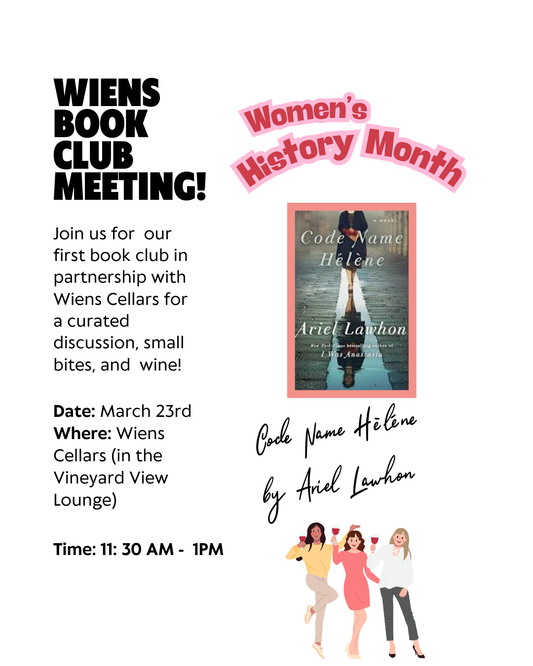 Sunday, March 23rd @ 11: 30AM Wiens Cellars + Spine & Vine Discuss Code Name Hélène