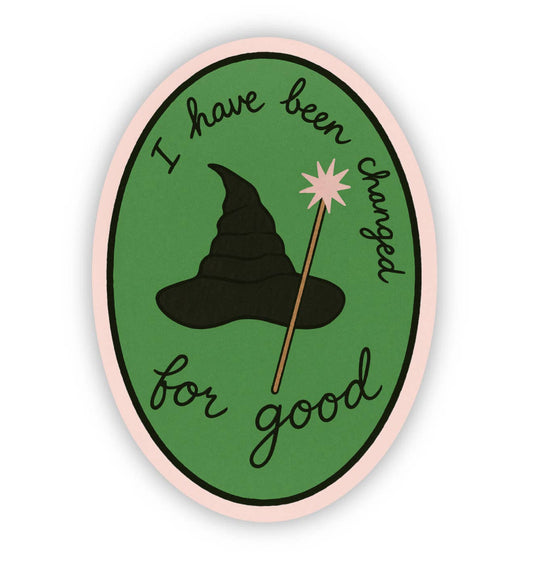 Changed for Good Sticker – Wicked Inspired Wizard of Oz
