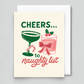 Cheers to Naughty List Greeting Card – Holiday Cocktail Card