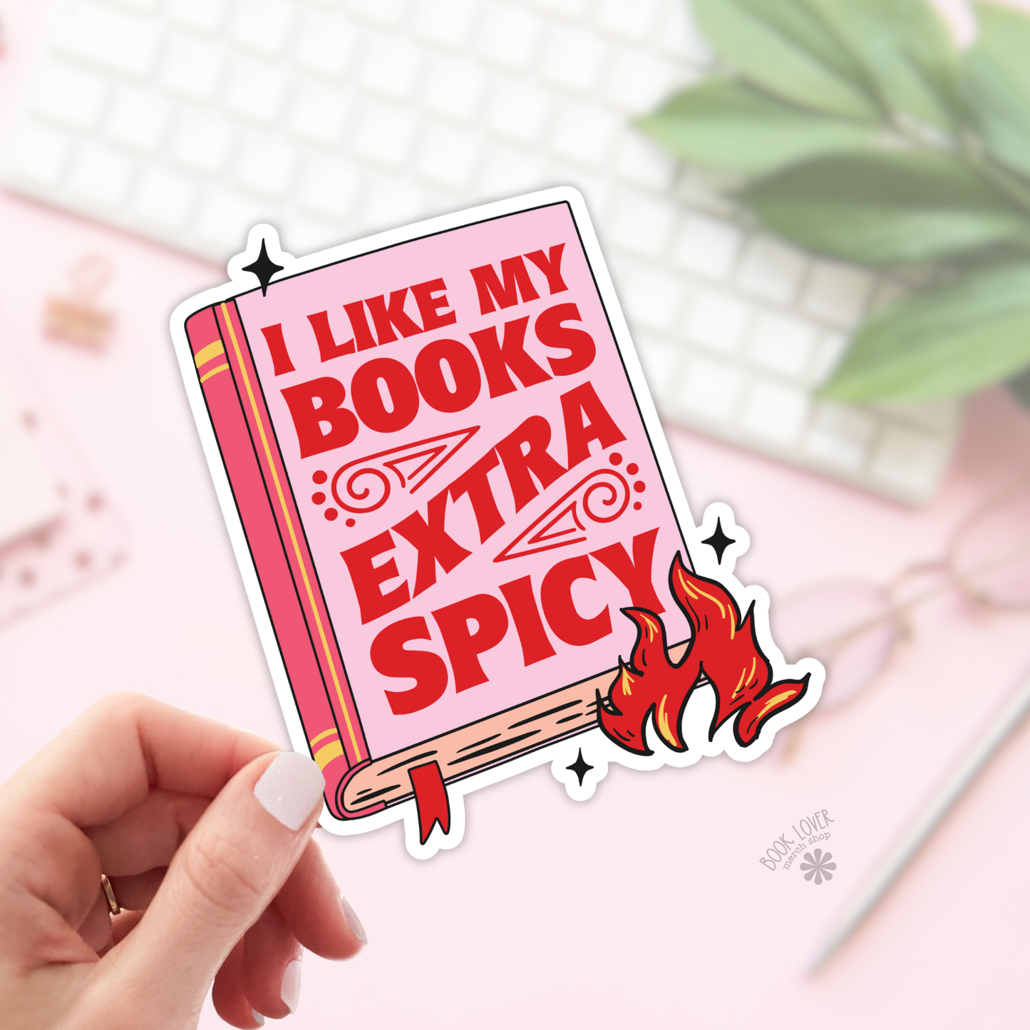 I Like My Books Extra Spicy Stickers / Bookish Merch Lover